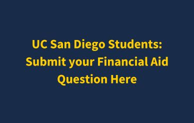 Submit a Financial Aid question: UC San Diego Services & Support Portal